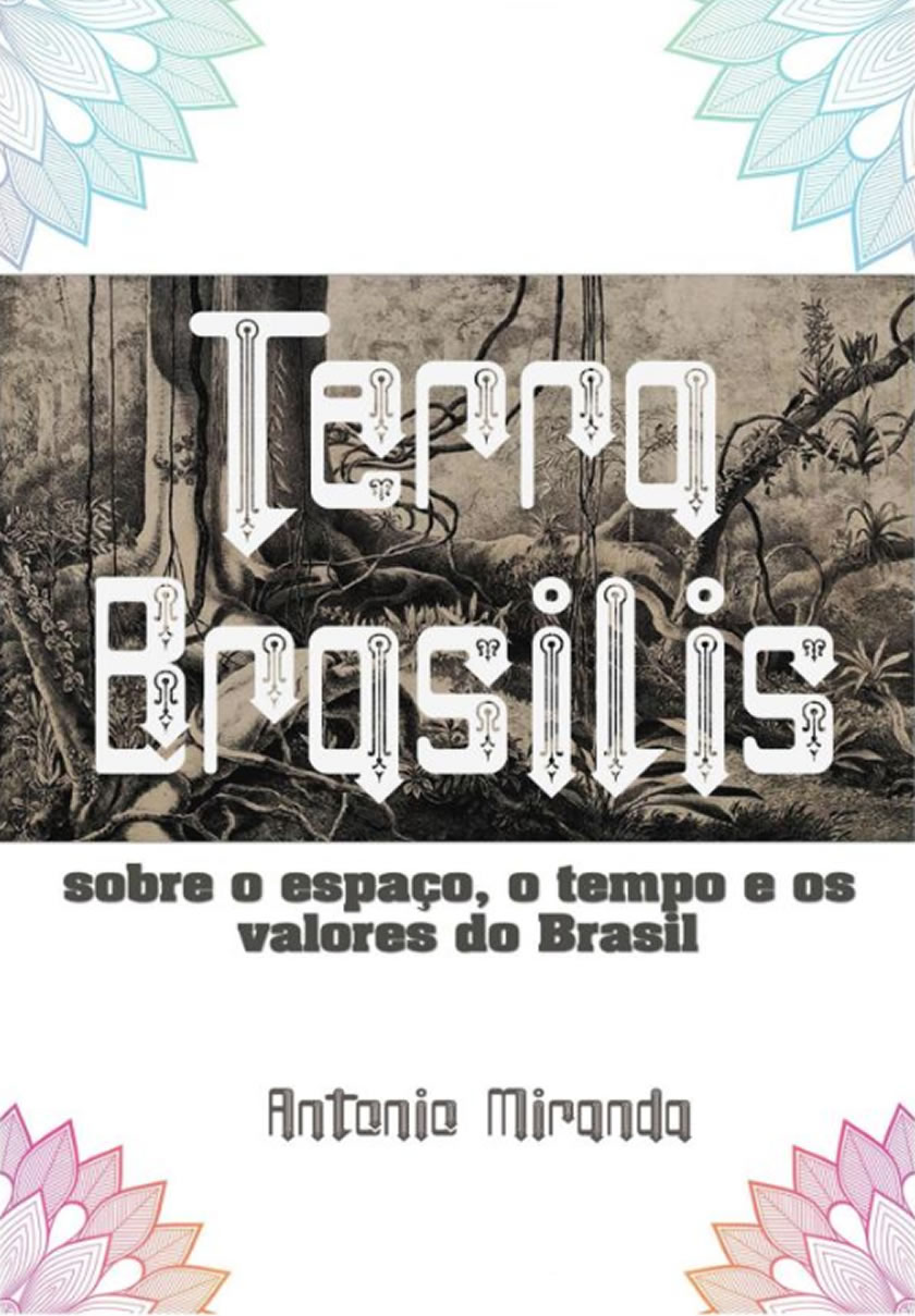 TERRA BRASILIS: Poema-ensaio sobre o espaço, o tempo e os valores do Brasil 
